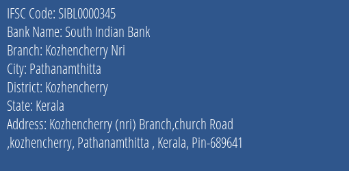 South Indian Bank Kozhencherry Nri Branch Kozhencherry IFSC Code SIBL0000345