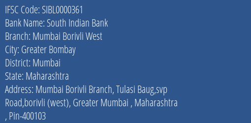 South Indian Bank Mumbai Borivli West Branch, Branch Code 000361 & IFSC Code SIBL0000361