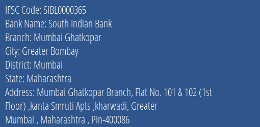 South Indian Bank Mumbai Ghatkopar Branch, Branch Code 000365 & IFSC Code SIBL0000365