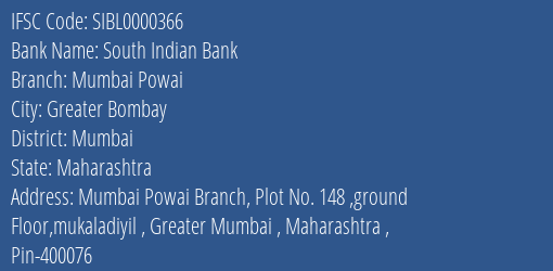 South Indian Bank Mumbai Powai Branch, Branch Code 000366 & IFSC Code SIBL0000366
