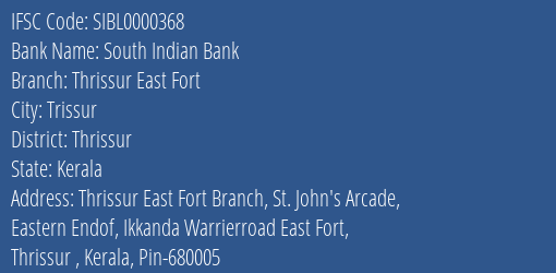 South Indian Bank Thrissur East Fort Branch Thrissur IFSC Code SIBL0000368