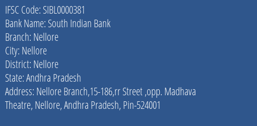 South Indian Bank Nellore Branch, Branch Code 000381 & IFSC Code SIBL0000381