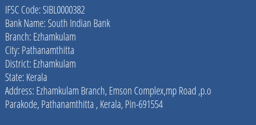 South Indian Bank Ezhamkulam Branch Ezhamkulam IFSC Code SIBL0000382