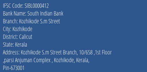 South Indian Bank Kozhikode S.m Street Branch Calicut IFSC Code SIBL0000412