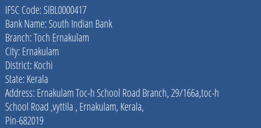 South Indian Bank Toch Ernakulam Branch Kochi IFSC Code SIBL0000417