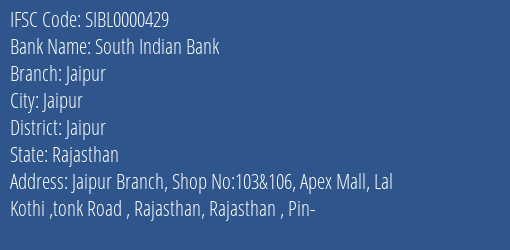 South Indian Bank Jaipur Branch, Branch Code 000429 & IFSC Code SIBL0000429