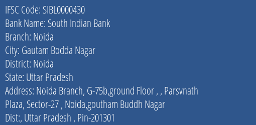 South Indian Bank Noida Branch, Branch Code 000430 & IFSC Code SIBL0000430