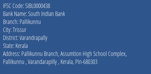 South Indian Bank Pallikunnu Branch Varandrapally IFSC Code SIBL0000438