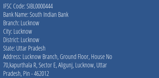 South Indian Bank Lucknow Branch, Branch Code 000444 & IFSC Code SIBL0000444