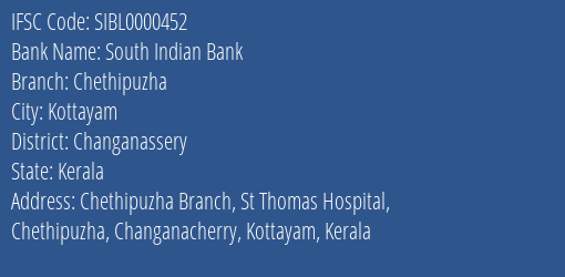 South Indian Bank Chethipuzha Branch Changanassery IFSC Code SIBL0000452