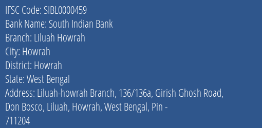 South Indian Bank Liluah Howrah Branch Howrah IFSC Code SIBL0000459