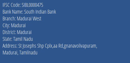South Indian Bank Madurai West Branch, Branch Code 000475 & IFSC Code SIBL0000475