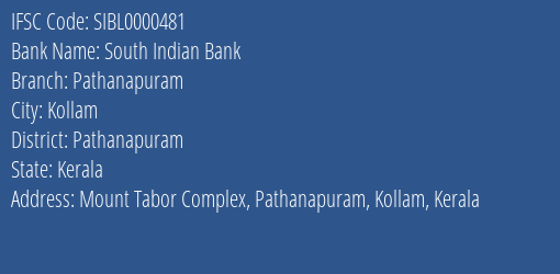 South Indian Bank Pathanapuram Branch Pathanapuram IFSC Code SIBL0000481