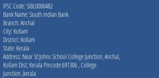 South Indian Bank Anchal Branch Kollam IFSC Code SIBL0000482