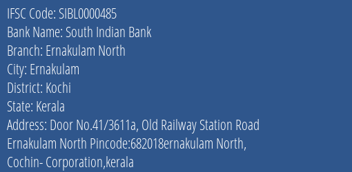 South Indian Bank Ernakulam North Branch Kochi IFSC Code SIBL0000485