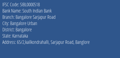 South Indian Bank Bangalore Sarjapur Road Branch Bangalore IFSC Code SIBL0000518