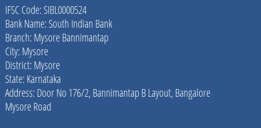 South Indian Bank Mysore Bannimantap Branch Mysore IFSC Code SIBL0000524