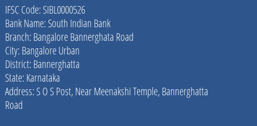 South Indian Bank Bangalore Bannerghata Road Branch Bannerghatta IFSC Code SIBL0000526