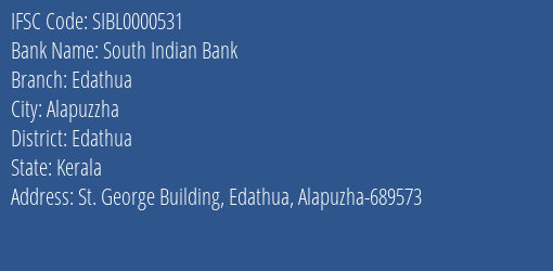 South Indian Bank Edathua Branch Edathua IFSC Code SIBL0000531