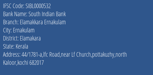 South Indian Bank Elamakkara Ernakulam Branch Elamakara IFSC Code SIBL0000532