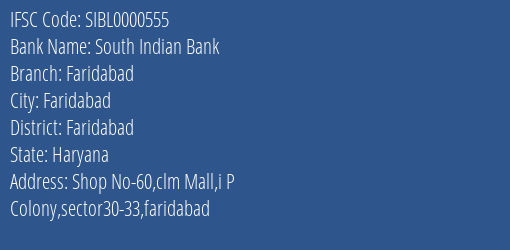 South Indian Bank Faridabad Branch Faridabad IFSC Code SIBL0000555