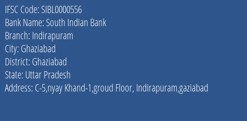 South Indian Bank Indirapuram Branch, Branch Code 000556 & IFSC Code SIBL0000556