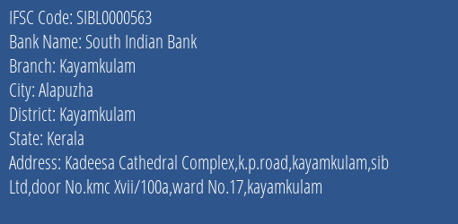 South Indian Bank Kayamkulam Branch Kayamkulam IFSC Code SIBL0000563