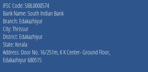 South Indian Bank Edakazhiyur Branch Edakazhiyur IFSC Code SIBL0000574