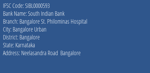 South Indian Bank Bangalore St. Philominas Hospital Branch Bangalore IFSC Code SIBL0000593