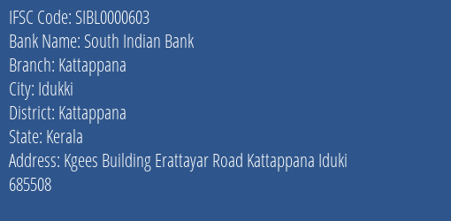 South Indian Bank Kattappana Branch Kattappana IFSC Code SIBL0000603