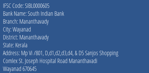 South Indian Bank Mananthavady Branch Mananthavady IFSC Code SIBL0000605