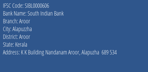 South Indian Bank Aroor Branch Aroor IFSC Code SIBL0000606