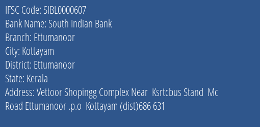South Indian Bank Ettumanoor Branch Ettumanoor IFSC Code SIBL0000607