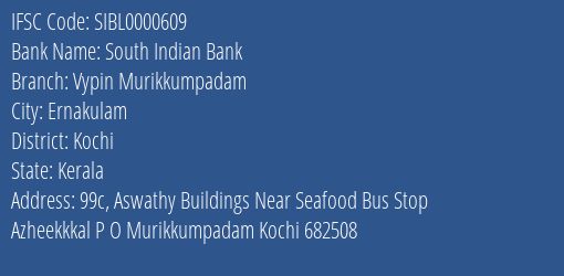 South Indian Bank Vypin Murikkumpadam Branch Kochi IFSC Code SIBL0000609