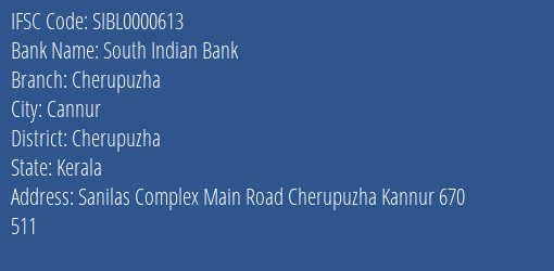 South Indian Bank Cherupuzha Branch Cherupuzha IFSC Code SIBL0000613