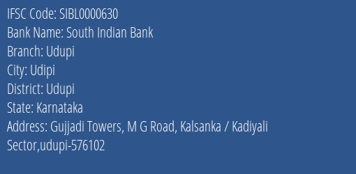 South Indian Bank Udupi Branch Udupi IFSC Code SIBL0000630