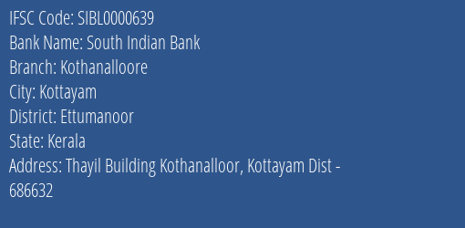 South Indian Bank Kothanalloore Branch Ettumanoor IFSC Code SIBL0000639