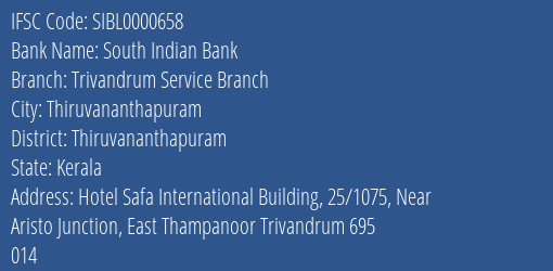 South Indian Bank Trivandrum Service Branch Branch Thiruvananthapuram IFSC Code SIBL0000658