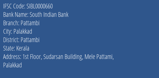 South Indian Bank Pattambi Branch Pattambi IFSC Code SIBL0000660
