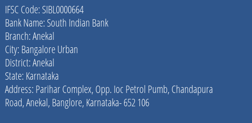 South Indian Bank Anekal Branch Anekal IFSC Code SIBL0000664