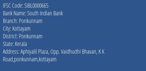 South Indian Bank Ponkunnam Branch Ponkunnam IFSC Code SIBL0000665