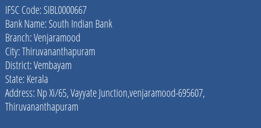 South Indian Bank Venjaramood Branch Vembayam IFSC Code SIBL0000667