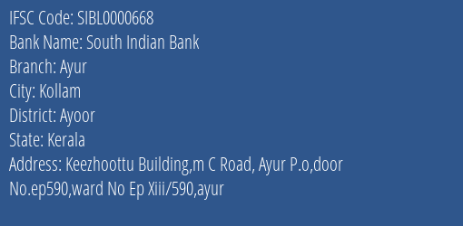 South Indian Bank Ayur Branch Ayoor IFSC Code SIBL0000668