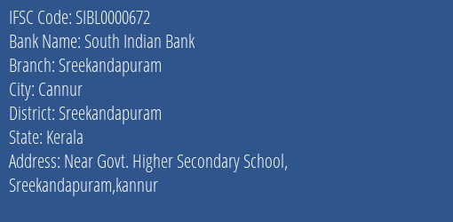 South Indian Bank Sreekandapuram Branch Sreekandapuram IFSC Code SIBL0000672