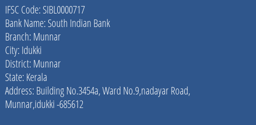 South Indian Bank Munnar Branch Munnar IFSC Code SIBL0000717