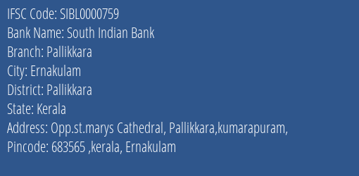 South Indian Bank Pallikkara Branch Pallikkara IFSC Code SIBL0000759