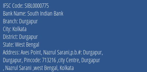 South Indian Bank Durgapur Branch, Branch Code 000775 & IFSC Code SIBL0000775
