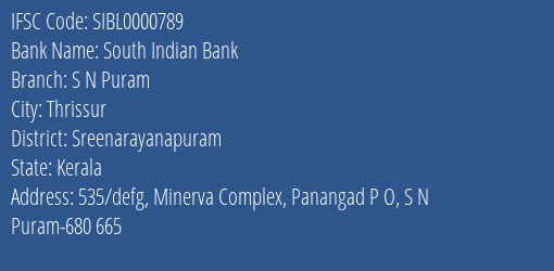 South Indian Bank S N Puram Branch Sreenarayanapuram IFSC Code SIBL0000789
