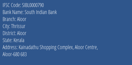 South Indian Bank Aloor Branch Aloor IFSC Code SIBL0000790