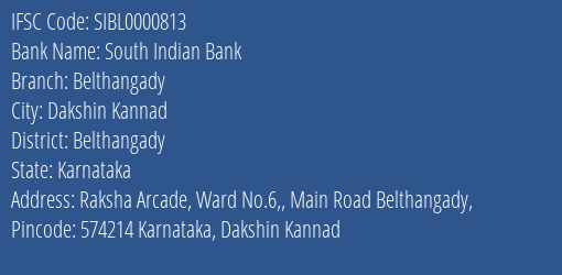 South Indian Bank Belthangady Branch Belthangady IFSC Code SIBL0000813